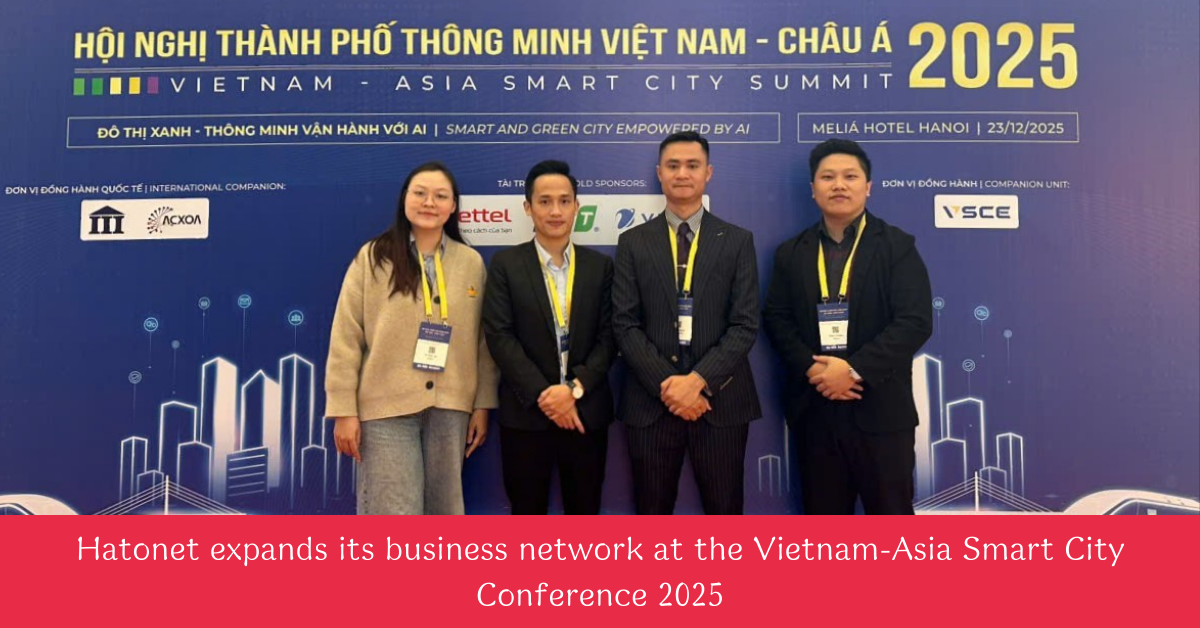 Hatonet expands its business network at the Vietnam-Asia Smart City Conference 2025