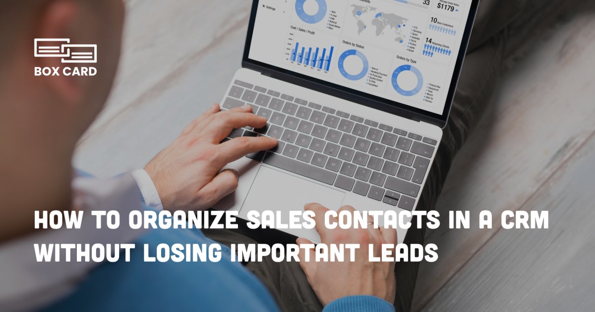 How to Organize Sales Contacts in a CRM Without Losing Important Leads