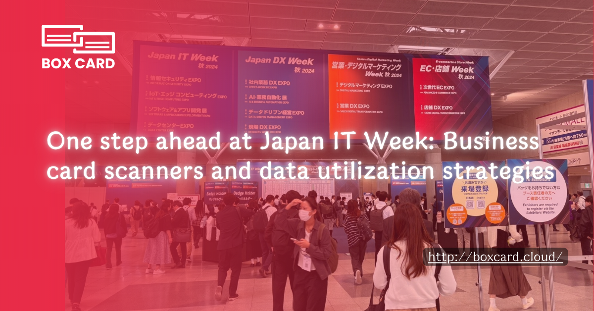 One step ahead at Japan IT Week: Business card scanners and data utilization strategies